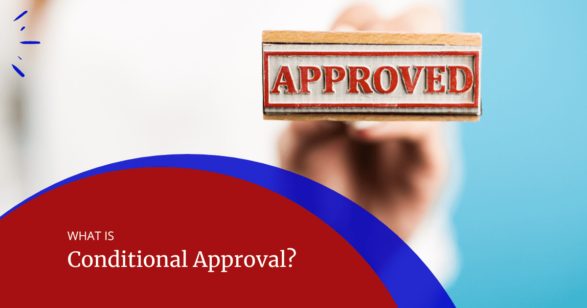 What Is Conditional Approval?